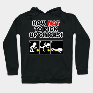 How not to pick up chicks funny cartoon Hoodie